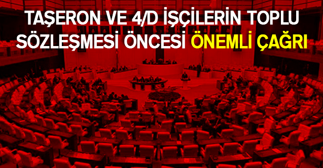Son Dakika: Taşeron ve 4/D İşçilerinin Toplu Sözleşmesi Öncesi Önemli Çağrı