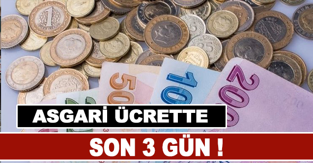 2021 Asgari Ücret zammı için son 3 gün kaldı!