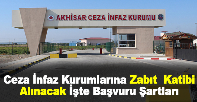 Ceza infaz kurumu katibi alınacak. İşte Başvuru şartları...