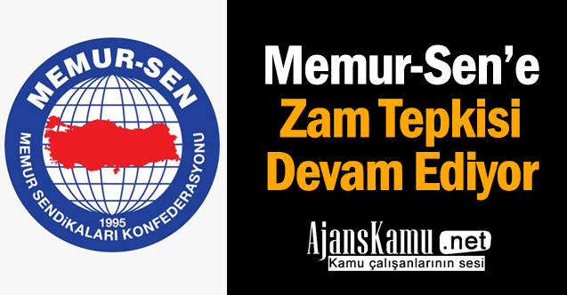 Memur-Sen'e Zam Tepkisi Devam Ediyor