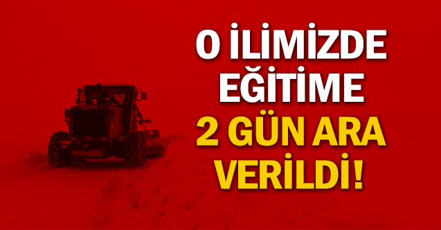 O ilimizde kar nedeniyle yüz yüze eğitime 2 gün ara verildi!