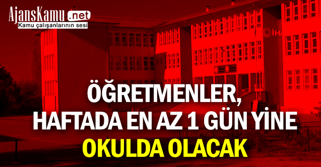 Öğretmenler, haftada En Az 1 Gün Yine Okulda Olacak