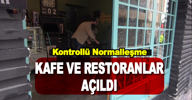 Kafe ve restoranlar ilk masa müşterilerini almaya başladı