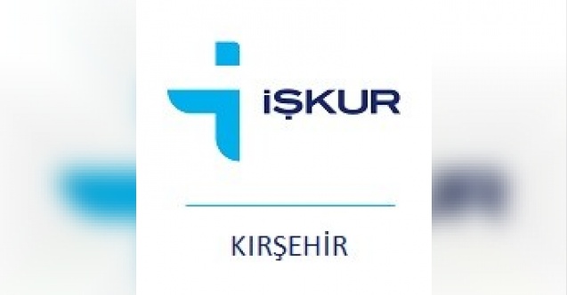 İŞ-KUR, Kırşehir’de, istihdam çalışmalarını sürdürüyor