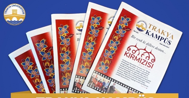 Trakya Kampüs, ‘Edirne Kırmızısı’ özel dosyasıyla raflarda yerini aldı