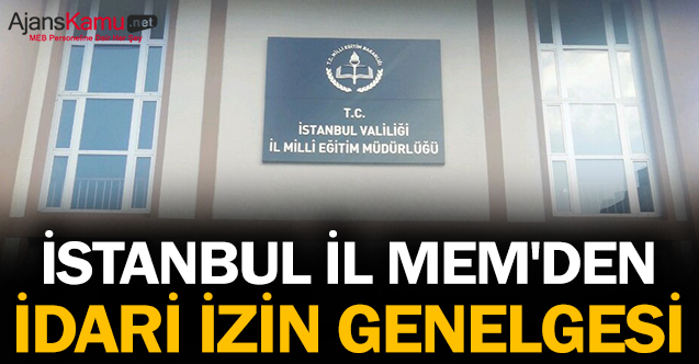 İstanbul İl MEM'den idari izin genelgesi