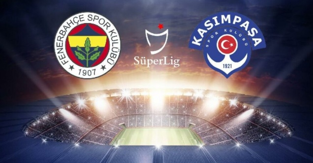 Fenerbahçe – Kasımpaşa Canlı maç izle