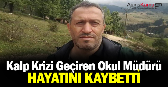 Kalp krizi geçirerek hayatını kaybede okul müdürü Kılıç’a son görev
