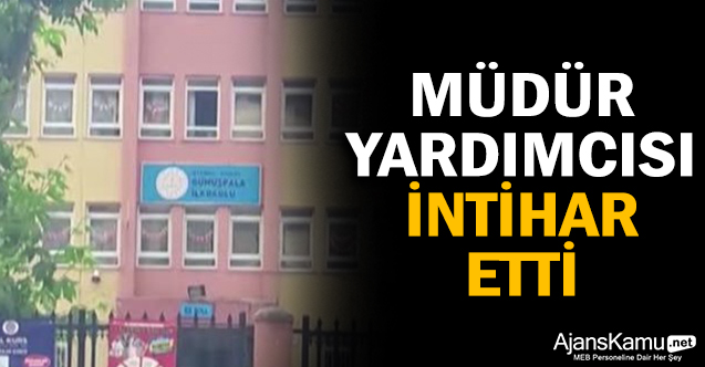 Müdür yardımcısı intihar etti
