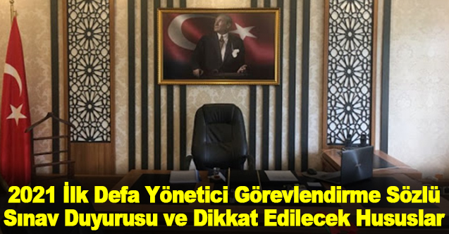 2021 İlk Defa Yönetici Görevlendirme Sözlü Sınav Duyurusu ve Dikkat Edilecek Hususlar