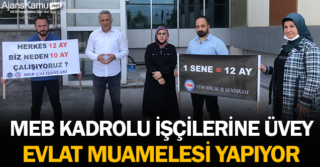 MEB kadrolu işçilerine üvey evlat muamelesi yapıyor