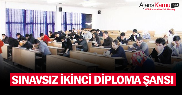 Sınavsız ikinci diploma şansı