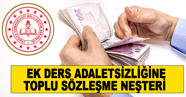 Ek Ders Adaletsizlğine Toplu Sözleşme Neşteri