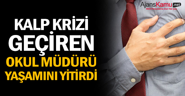 Toplantı esnasında kalp krizi geçiren okul müdürü yaşamını yitirdi