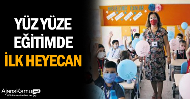 Yüz yüze eğitimde ilk heyecan