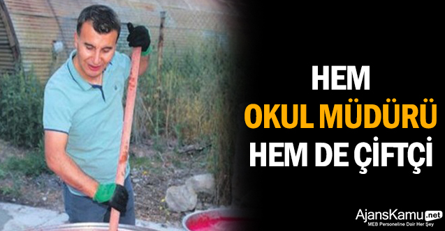 Hem okul müdürü hem de çiftçi