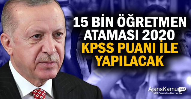 15 Bin Öğretmen Ataması 2020 Kpss Puanı İle Yapılacak