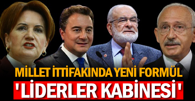 Millet ittifakında yeni formül 'liderler kabinesi'