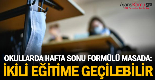 Okullarda hafta sonu formülü masada: İkili eğitime geçilebilir