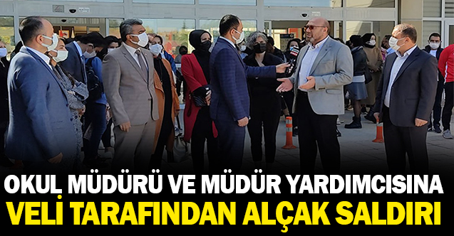 Okul Müdürü ve Müdür Yardımcısına Veli Saldırısı