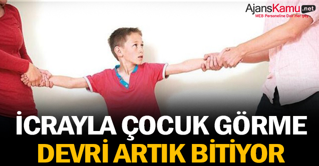 İcrayla çocuk görme devri artık bitiyor