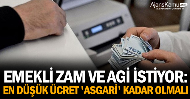 Emekli zam ve AGİ istiyor: En düşük ücret 'asgari' kadar olmalı