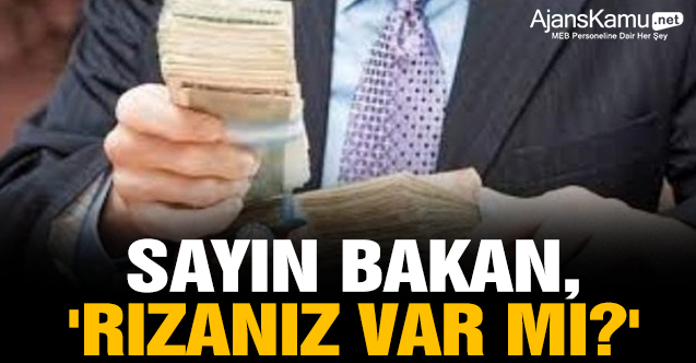 Sayın Bakan, 'Rızanız Var mı?'