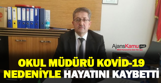 Başkent'te MTAL Okul Müdürü Covid 19'dan vefat etti