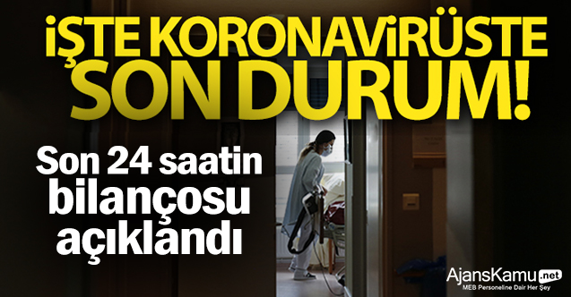 Son 24 Saat Korona virüs Rakamları Açıklandı