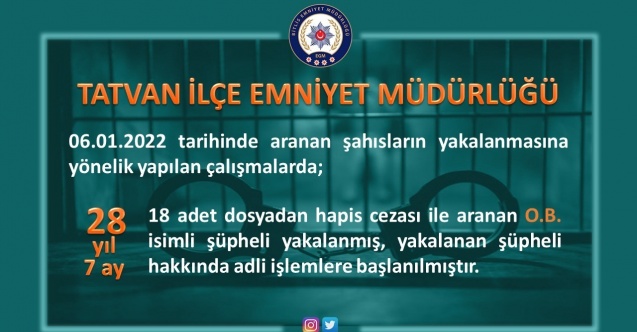 28 yıl 7 ay ve 12 yıl 6 ay hapis cezası olan kişiler yakalandı