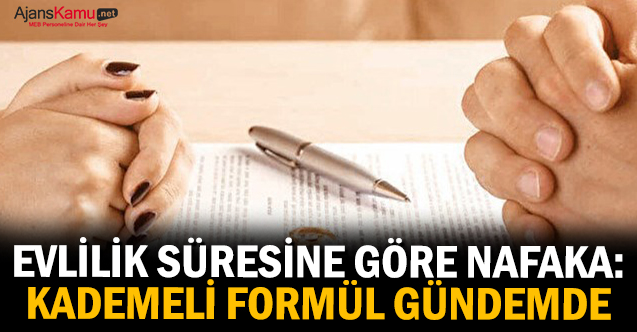 Evlilik süresine göre nafaka: Kademeli formül gündemde