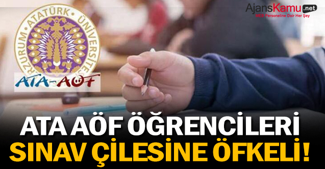 ATA AÖF Öğrencileri sınav çilesine öfkeli!