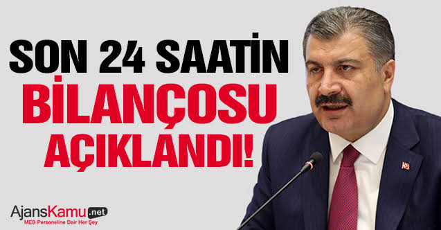 Son 24 saat Türkiye korona virüs bilançosu açıklandı!