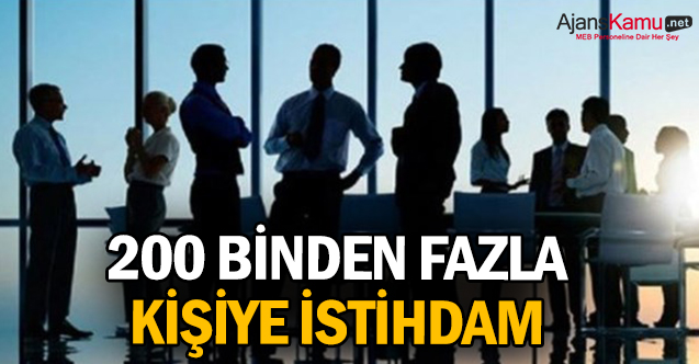 200 binden fazla kişiye istihdam