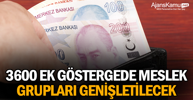3600 ek göstergede meslek grupları genişletilecek