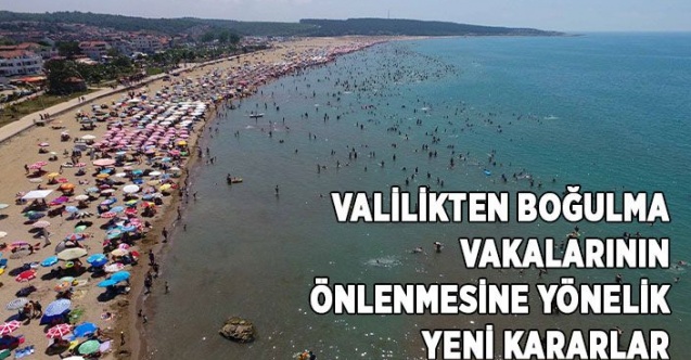 Boğulma vakalarının önlenmesine ilişkin valilikten karar
