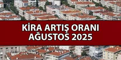 Ağustos 2025 Kira Artış Oranı Açıklandı: Zam Sınırı Belli Oldu